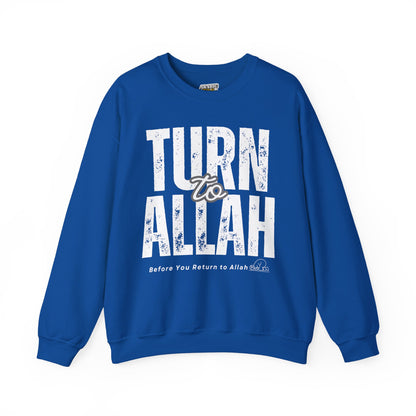 Turn To Allah Before Return To Allah Typographic Sweatshirt - Tawbah Cozy Soft Cotton Unisex Sweatshirt