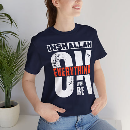Inshallah Everything OK Typographic Tee T-Shirt - Cozy Soft Cotton Unisex Tee