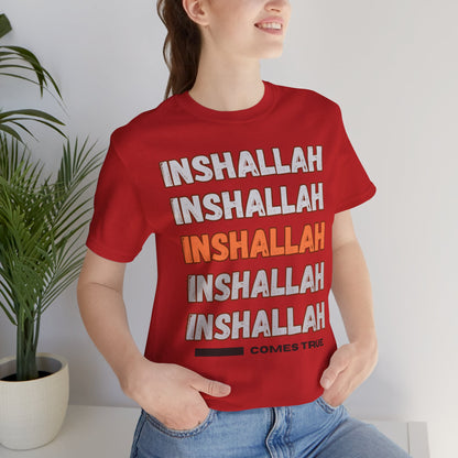 Inshallah Comes True Typographic Tee T-Shirt - Cozy Soft Cotton Unisex Tee