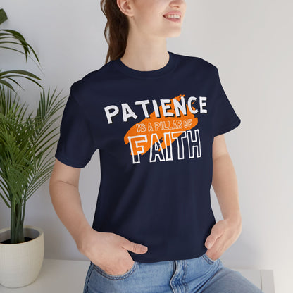 Patience is a Pillar of Faith Typographic Tee T-Shirt - Cozy Soft Cotton Unisex Statement Tee