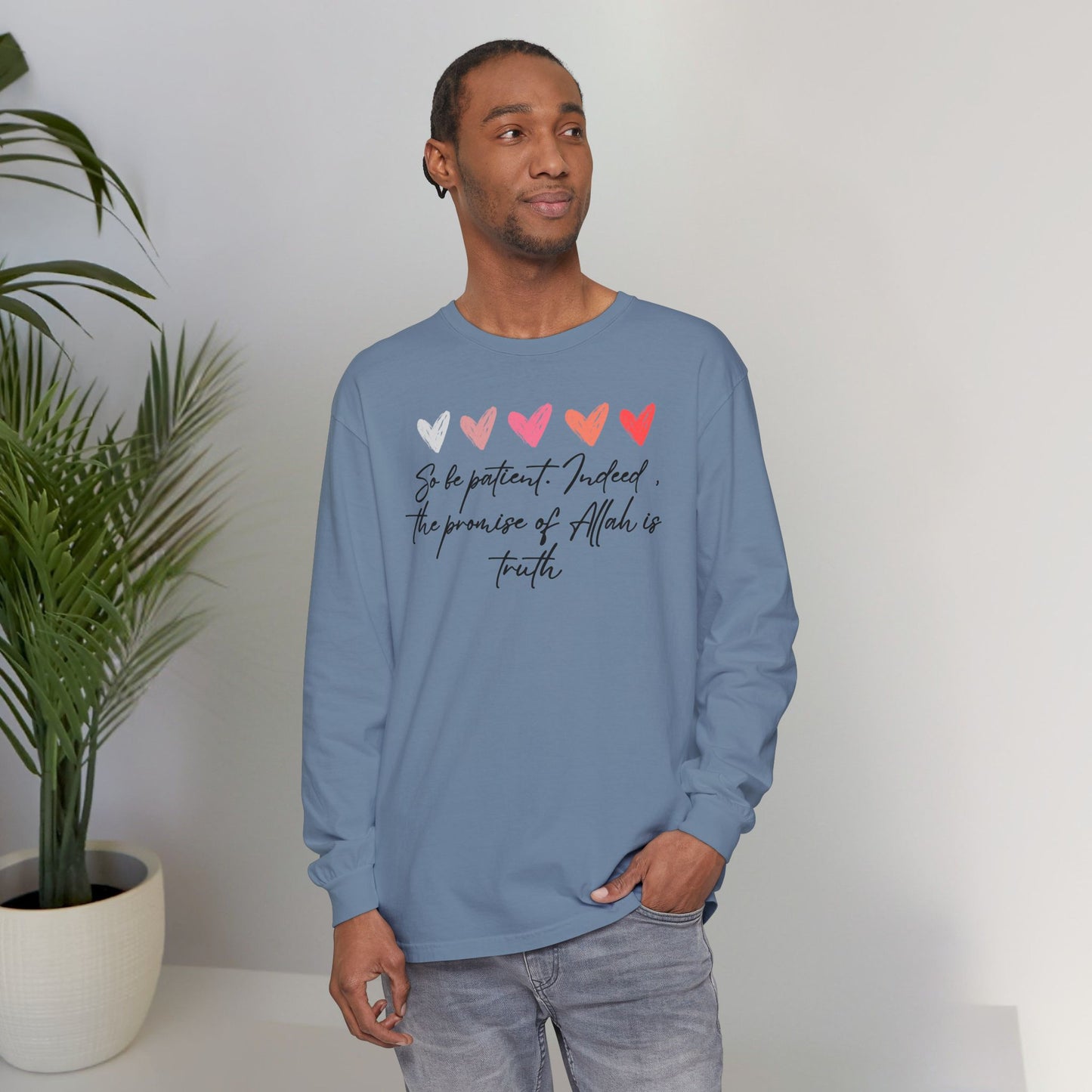 So be Patient. Indeed, the Promise of Allah is Truth Al Quranic Typographic Long-Sleeve Tee T-Shirt - Cozy Soft Cotton Unisex Long-Sleeve Tee