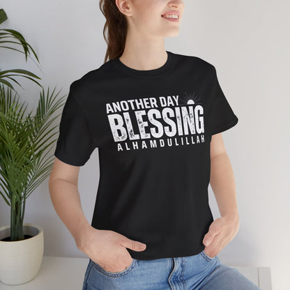 Another Day Another Blessing Alhamdulillah Graphic Tee T-Shirt - Alhamdulillah Typography Islamic Unisex Tee