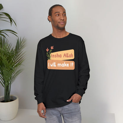 Inshallah I Will Make It Typographic Long Sleeve Tee T-Shirt - Cozy Soft Cotton Unisex Long Sleeve Tee