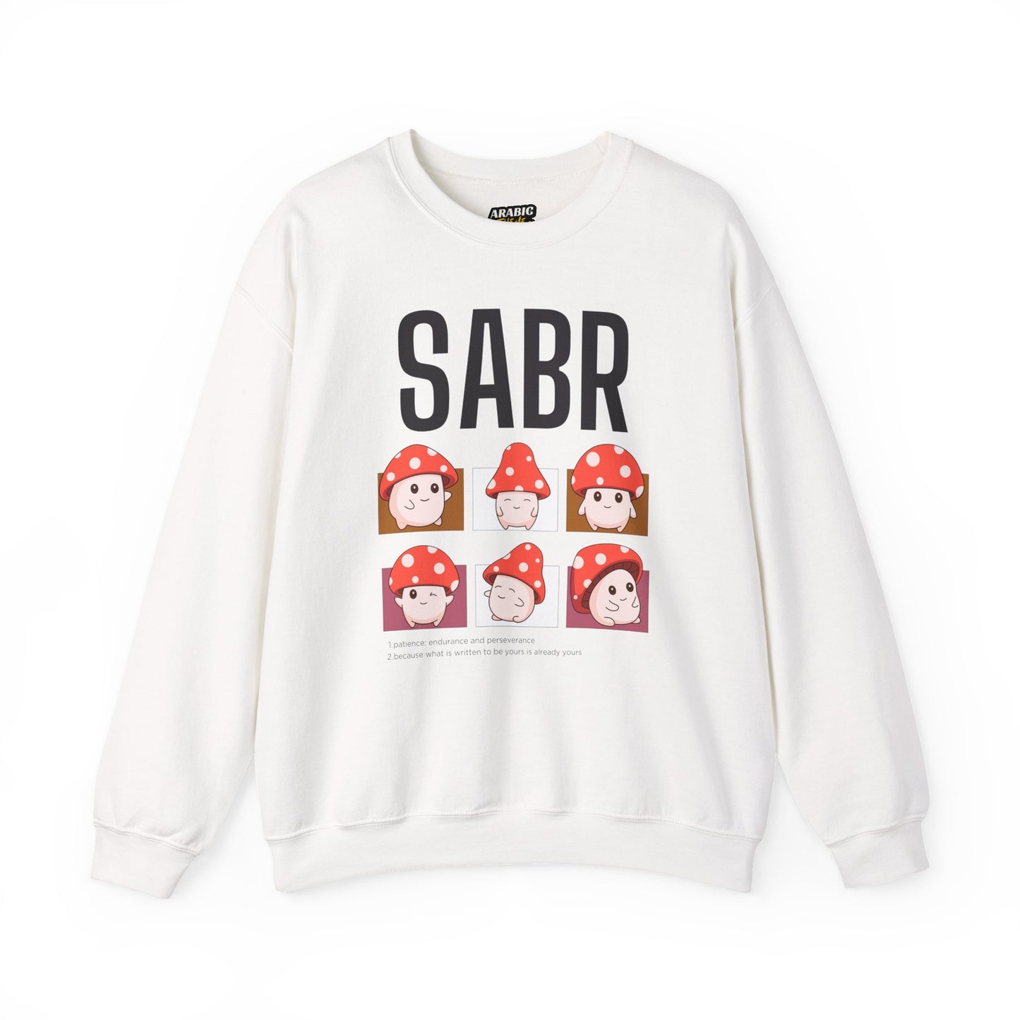 Sabr Typographic Sweatshirt - Cute Mushroom Cozy Soft Cotton Unisex Statement Sweatshirt