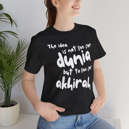 Live for Akhirah Typographic Tee T-Shirt - Cozy Soft Cotton Unisex Statement Tee