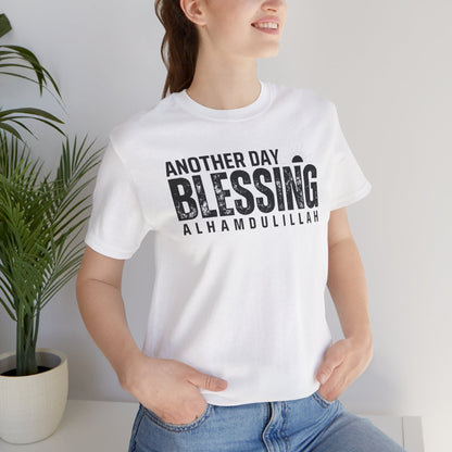 Another Day Another Blessing Alhamdulillah Graphic Tee T-Shirt - Alhamdulillah Typography Islamic Unisex Tee