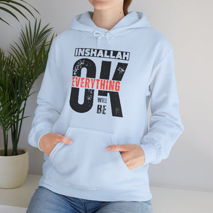 Inshallah Everything OK Typographic Hoodie - Cozy Soft Cotton Unisex Hoodie