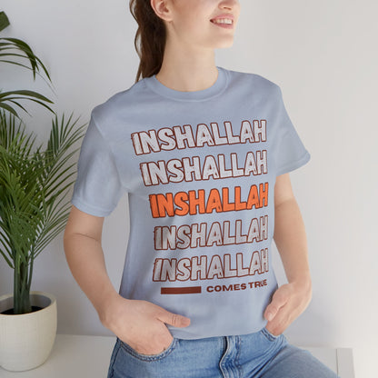Inshallah Comes True Typographic Tee T-Shirt - Cozy Soft Cotton Unisex Tee