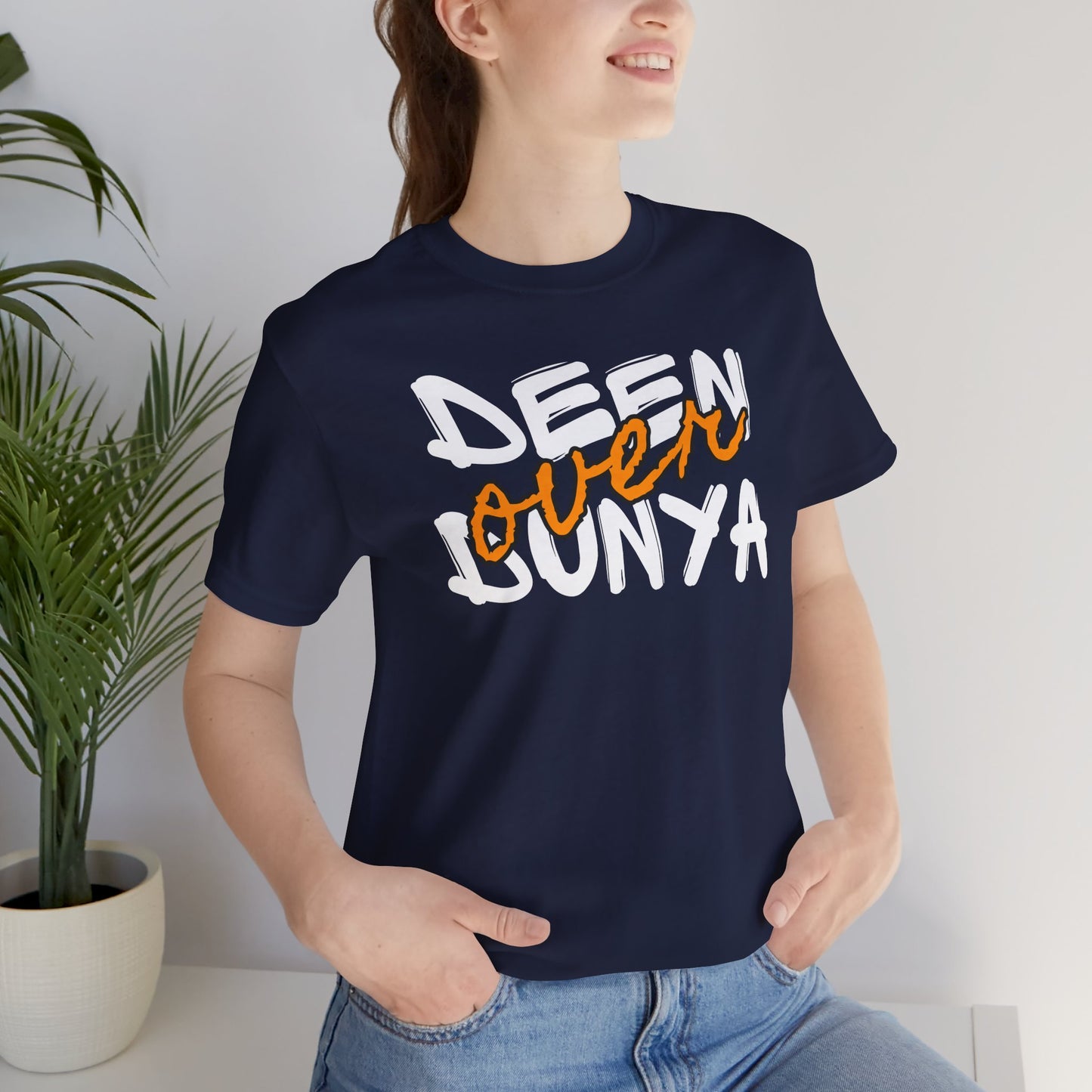 Deen Over Dunya Typographic Tee T-Shirt - Cozy Soft Cotton Unisex Statement Tee