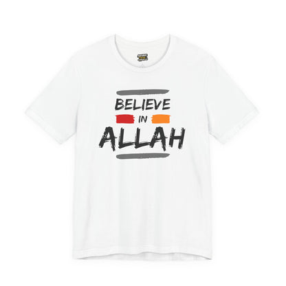 Believe in Allah Typographic Tee T-Shirt - Cozy Soft Cotton Unisex Statement Tee