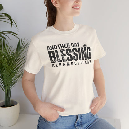 Another Day Another Blessing Alhamdulillah Graphic Tee T-Shirt - Alhamdulillah Typography Islamic Unisex Tee