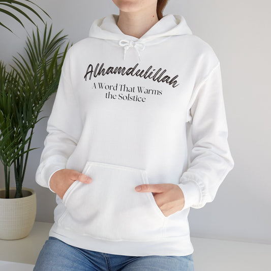 Alhamdulillah A Word That Warms the Solstice Graphic Hoodie - Alhamdulillah Typography Islamic Unisex Hoodie