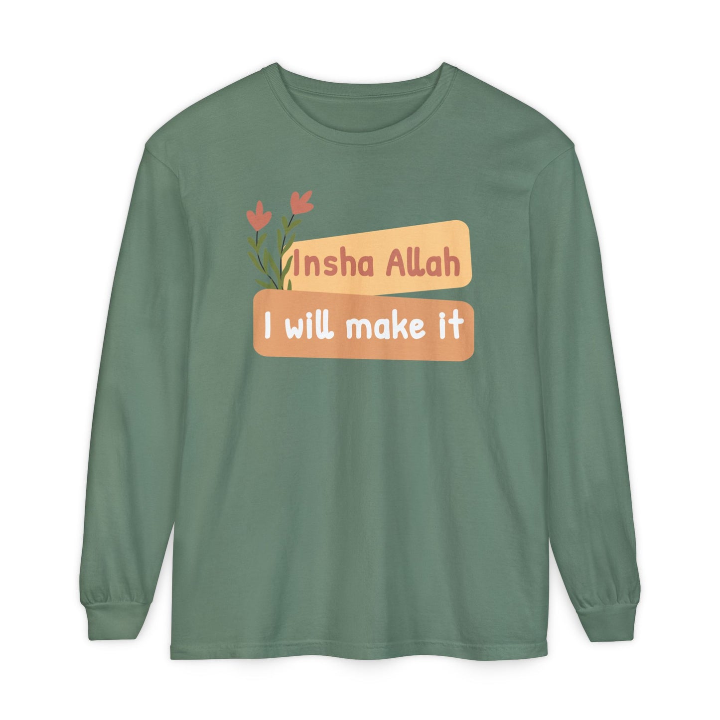Inshallah I Will Make It Typographic Long Sleeve Tee T-Shirt - Cozy Soft Cotton Unisex Long Sleeve Tee