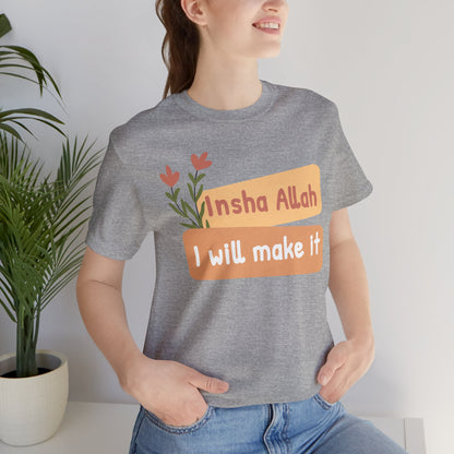 Inshallah I Will Make Typographic Tee T-Shirt - Cozy Soft Cotton Unisex Tee