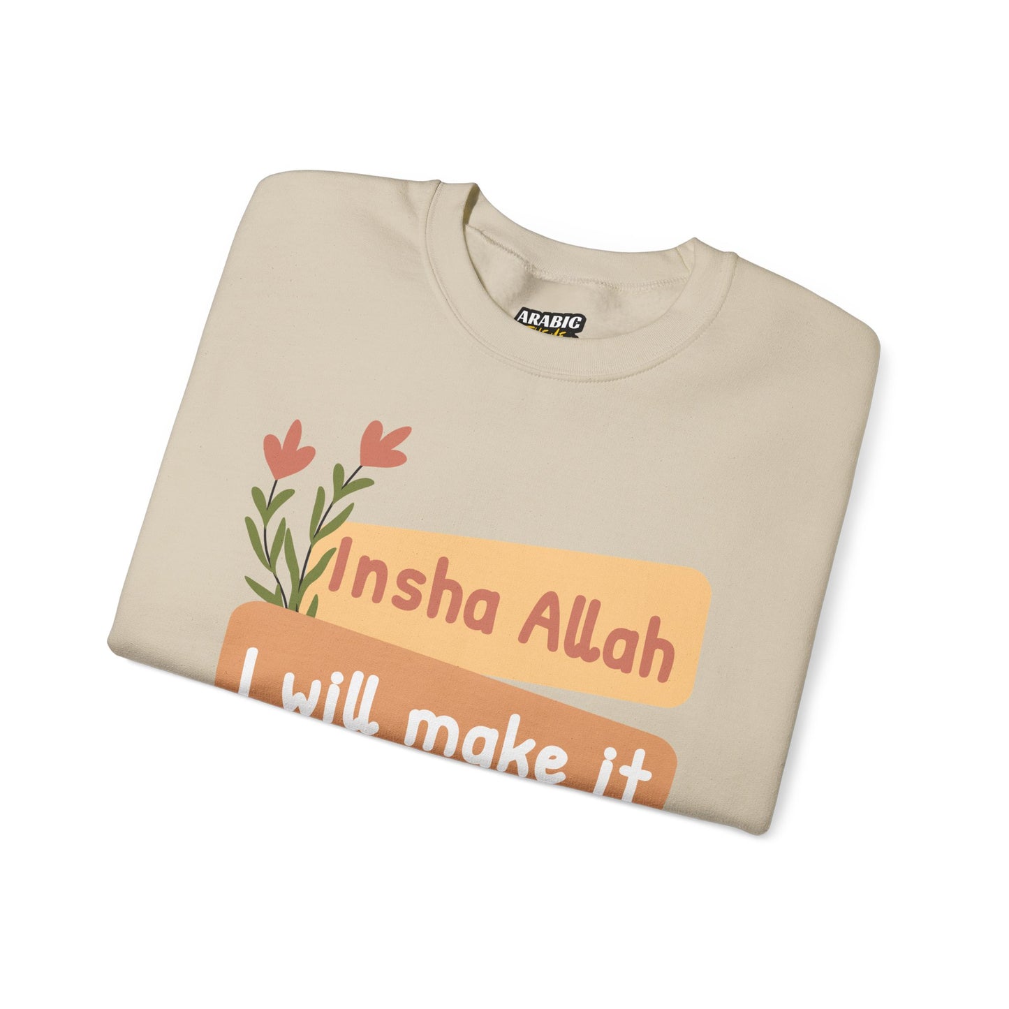 Inshallah I Will Make It Typographic Sweatshirt - Cozy Soft Cotton Unisex Sweatshirt