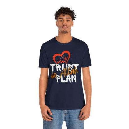 Trust in Allah's Plan Typographic Tee T-Shirt - Tawakkul Cozy Soft Cotton Unisex Tee
