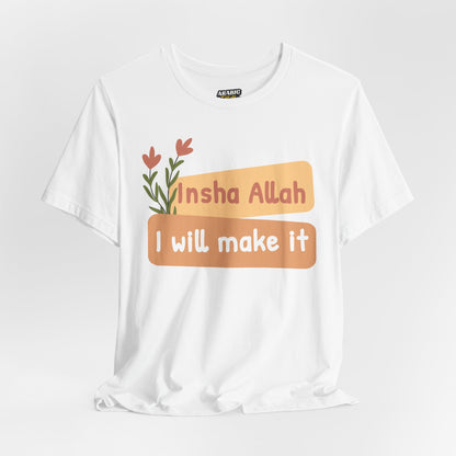 Inshallah I Will Make Typographic Tee T-Shirt - Cozy Soft Cotton Unisex Tee