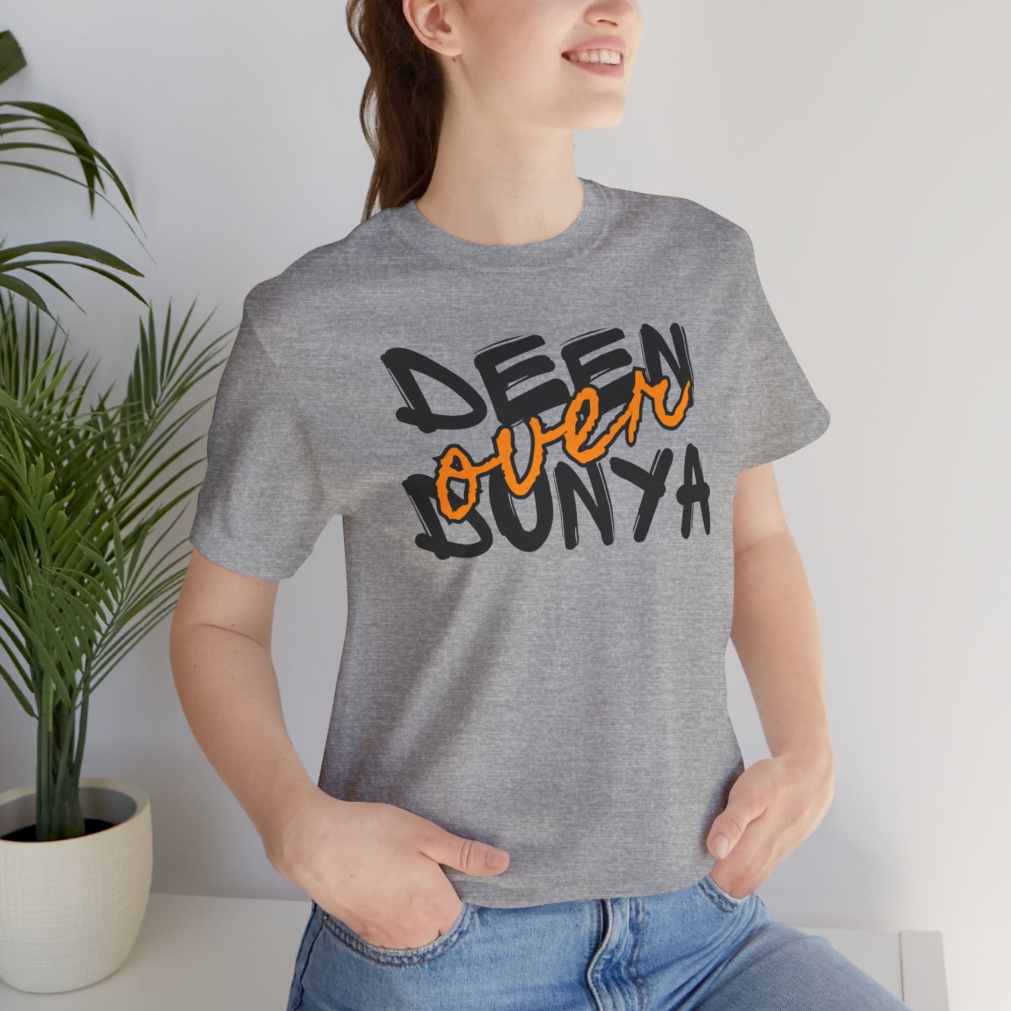 Deen Over Dunya Typographic Tee T-Shirt - Cozy Soft Cotton Unisex Statement Tee