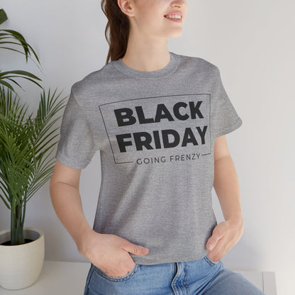 Black Friday Going Frenzy T-Shirt - Badge Graphic Unisex Tee