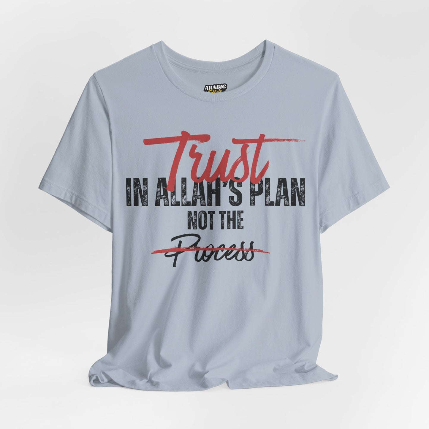 Trust in Allah's Plan Not The Process Typographic Tee T-Shirt - Tawakkul Cozy Soft Cotton Unisex Tee