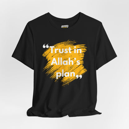 Trust in Allah's Plan Typographic Tee T-Shirt - Note Cozy Soft Cotton Unisex Tee