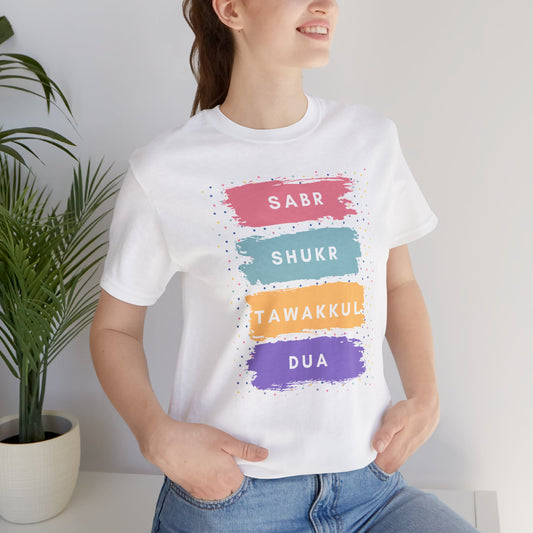 Sabr Shukr Tawakkul Dua Typographic Tee T-Shirt - Colorful Cozy Soft Cotton Unisex Tee