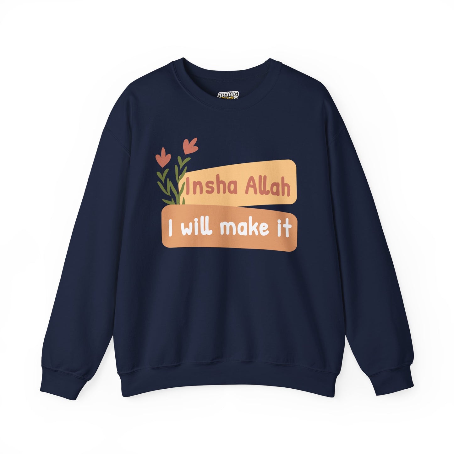 Inshallah I Will Make It Typographic Sweatshirt - Cozy Soft Cotton Unisex Sweatshirt