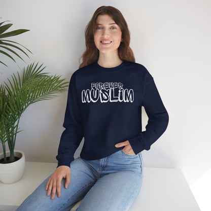 Forever Muslim Typographic Sweatshirt - Cozy Soft Cotton Unisex Statement Sweatshirt