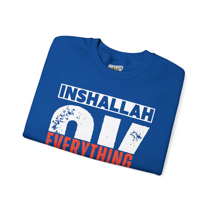 Inshallah Everything OK Typographic Sweatshirt - Cozy Soft Cotton Unisex Sweatshirt
