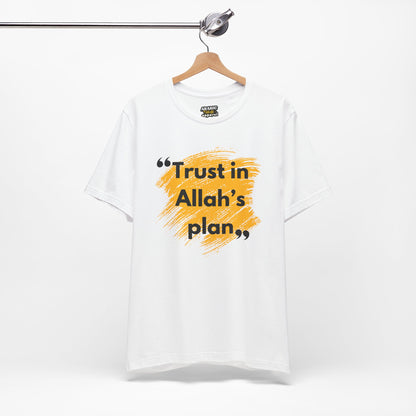 Trust in Allah's Plan Typographic Tee T-Shirt - Note Cozy Soft Cotton Unisex Tee