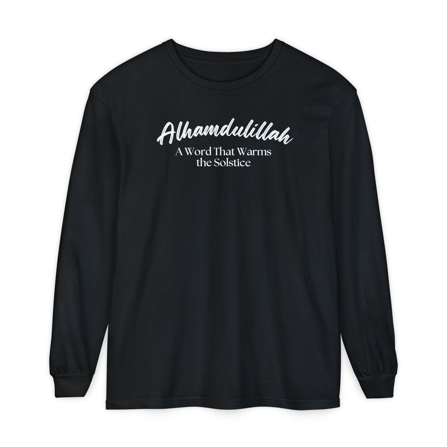 Alhamdulillah A Word That Warms the Solstice Graphic Long-Sleeve T-Shirt - Alhamdulillah Typography Islamic Unisex Tee