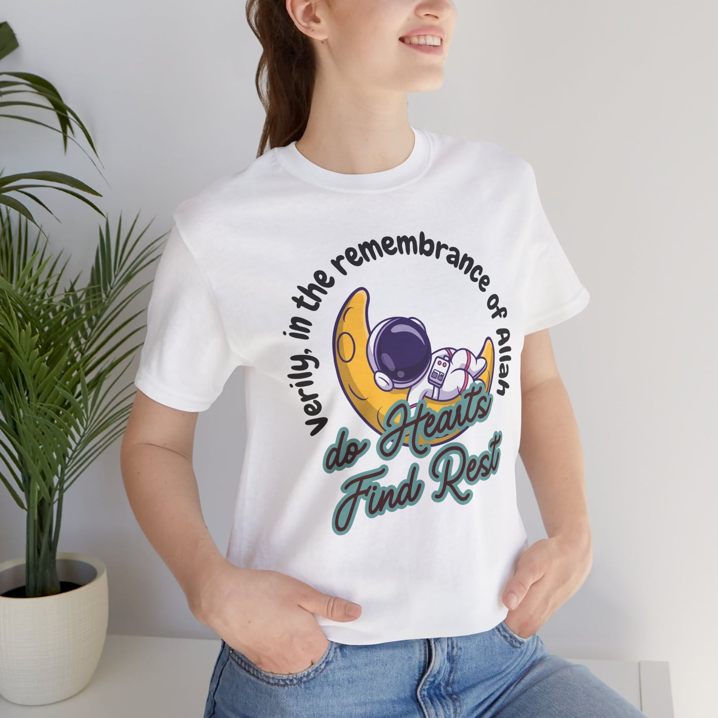 Verily In The Remembrance of Allah Do Hearts Find Rest T-Shirt - Astronaut Moon Islamic Graphic Soft Cotton Unisex Tee T-Shirt