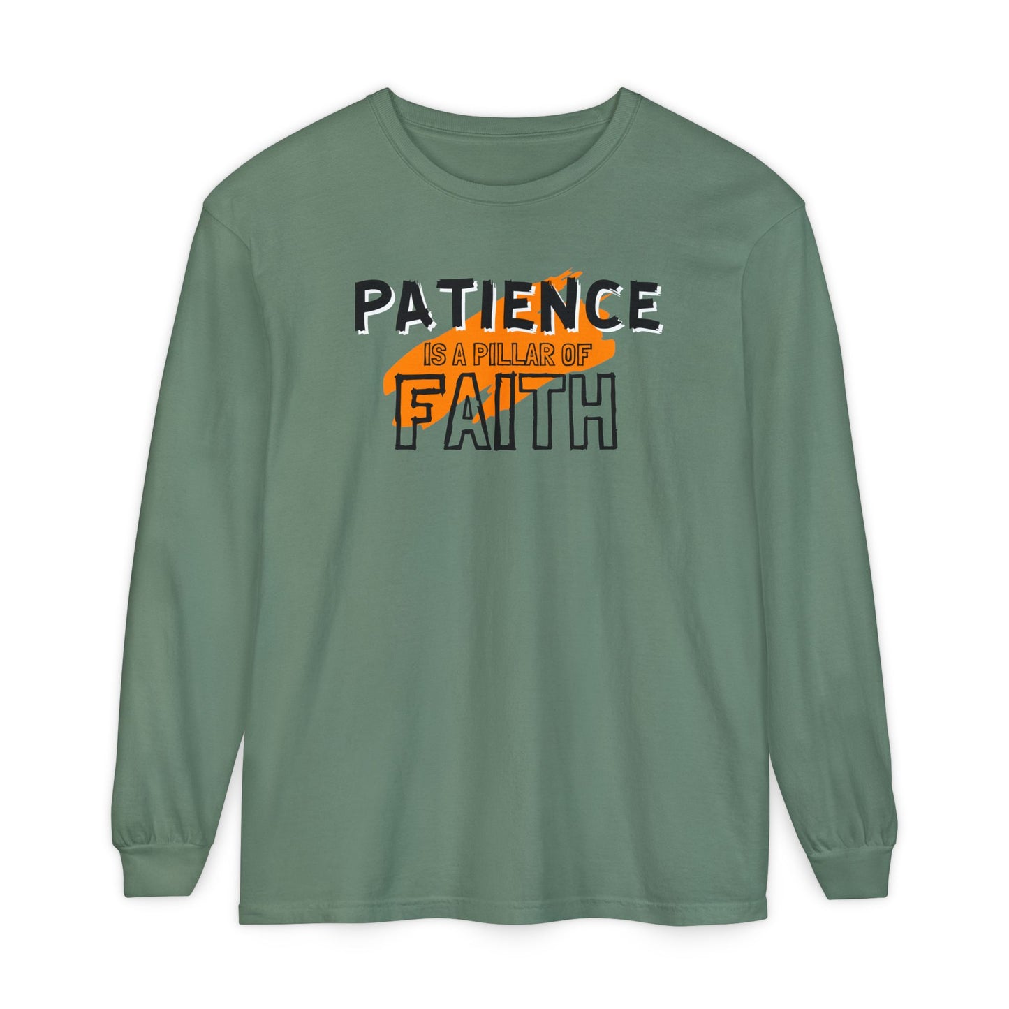 Patience is a Pillar of Faith Typographic Long Sleeve Tee T-Shirt - Cozy Soft Cotton Unisex Statement Long Sleeve Tee