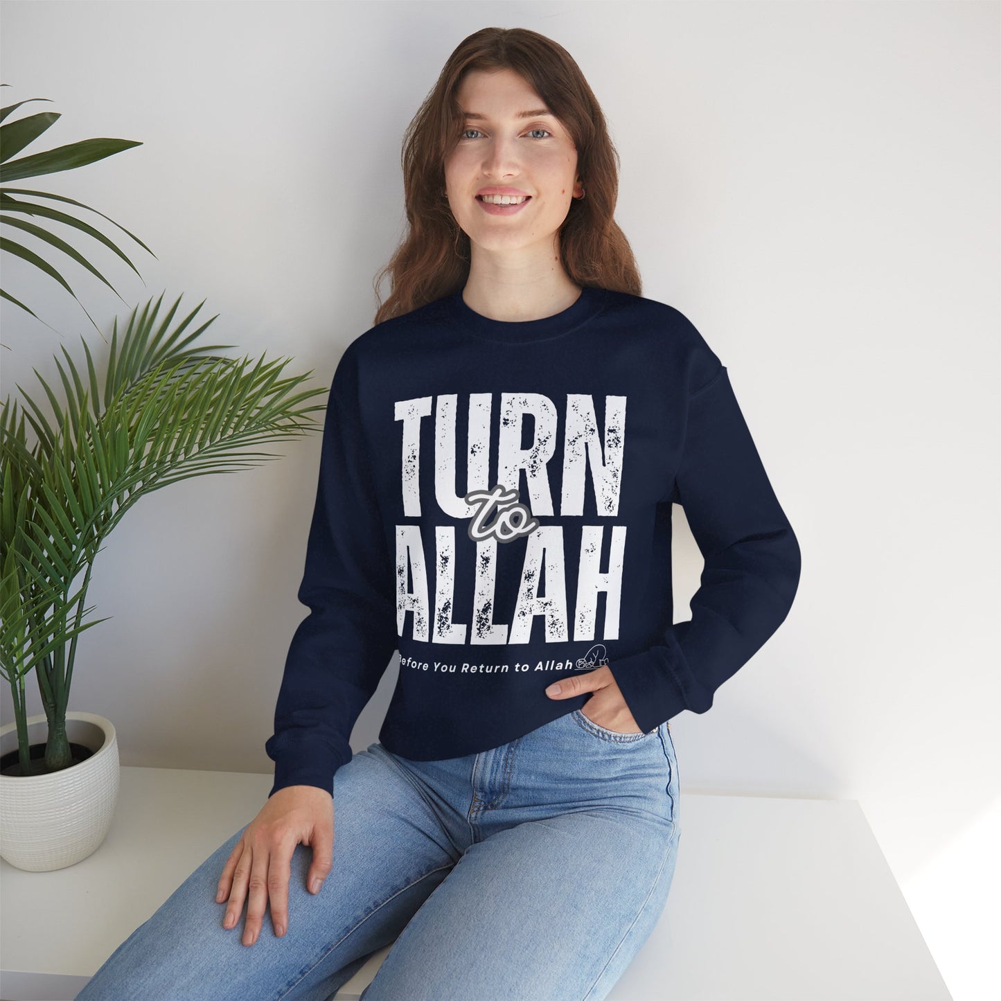 Turn To Allah Before Return To Allah Typographic Sweatshirt - Tawbah Cozy Soft Cotton Unisex Sweatshirt