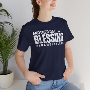 Another Day Another Blessing Alhamdulillah Graphic Tee T-Shirt - Alhamdulillah Typography Islamic Unisex Tee