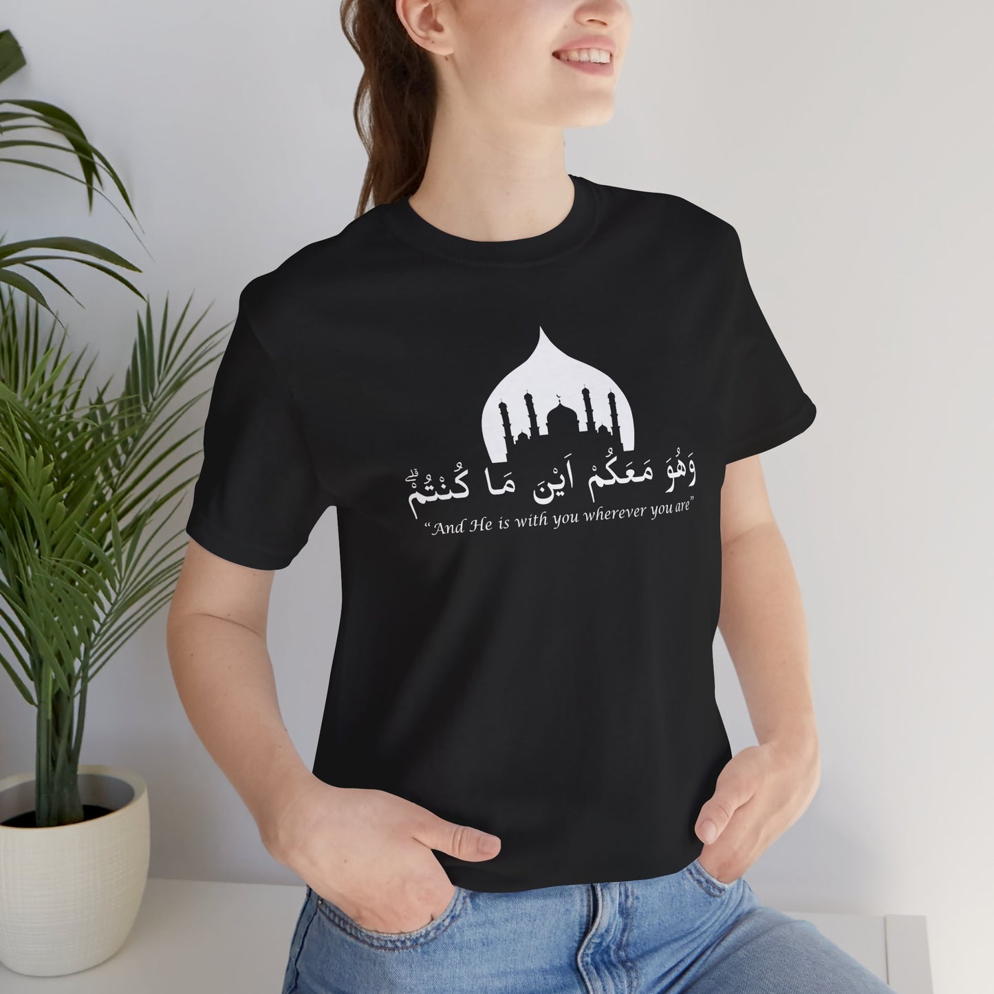 And He is with you wherever you are T-Shirt - Arabic Calligraphy Islamic Unisex Tee
