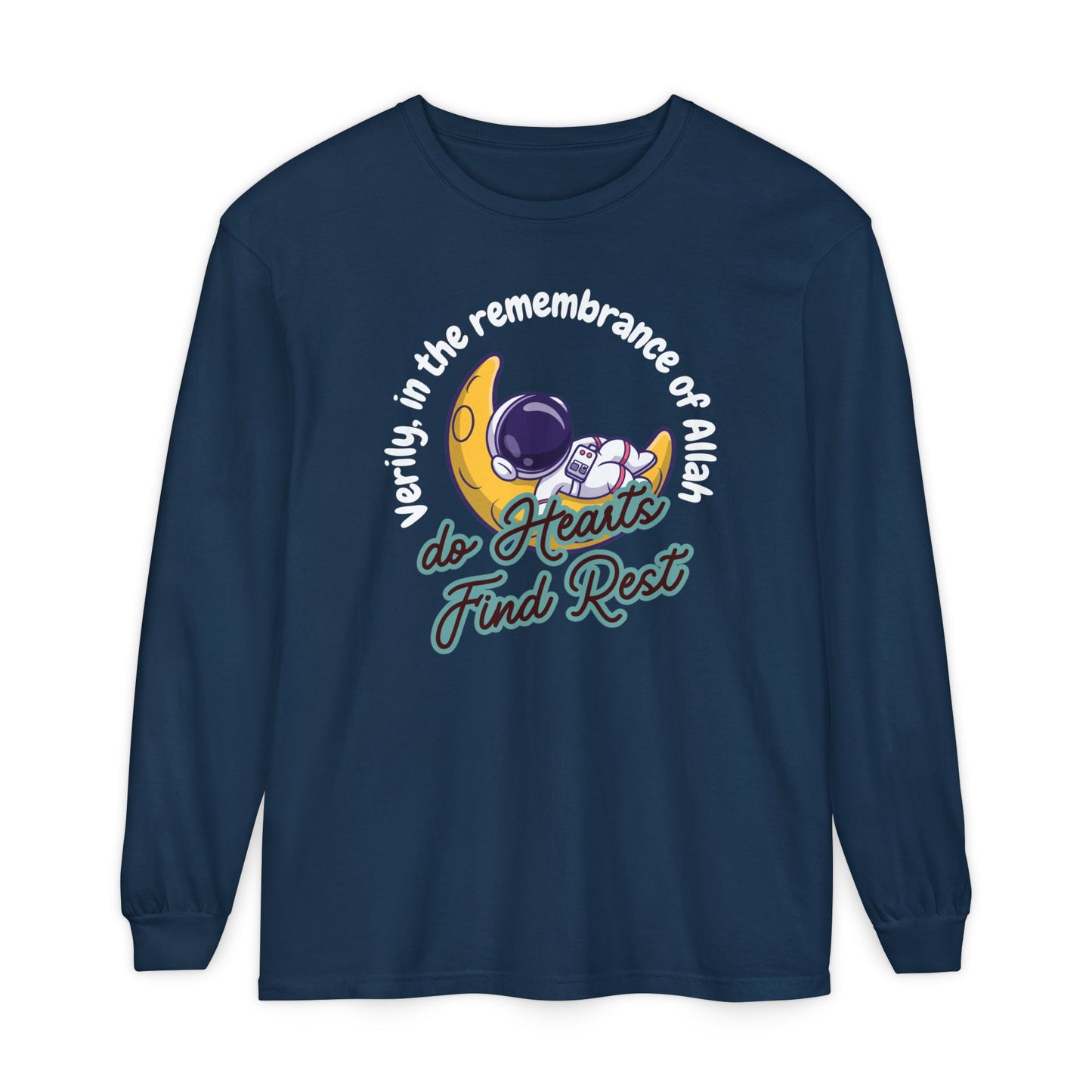 Verily In The Remembrance of Allah Do Hearts Find Rest Long-Sleeve T-Shirt - Astronaut Moon Islamic Graphic Soft Cotton Unisex Long-Sleeve Tee T-Shirt