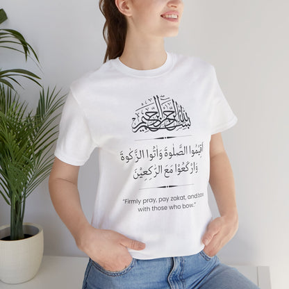 Firmly Pray, Pay zakat, and Bow with those who bow T-Shirt - Arabic Calligraphy Islamic Unisex Tee