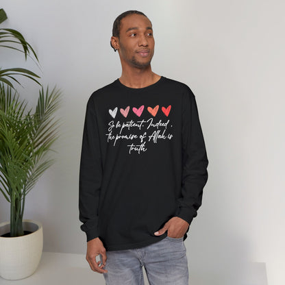 So be Patient. Indeed, the Promise of Allah is Truth Al Quranic Typographic Long-Sleeve Tee T-Shirt - Cozy Soft Cotton Unisex Long-Sleeve Tee