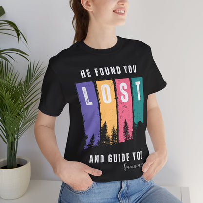 He Found You lost And Guide You Graphic Tee T-Shirt - He Found You lost And Guide You Typography Islamic Unisex Tee