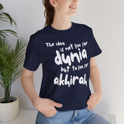 Live for Akhirah Typographic Tee T-Shirt - Cozy Soft Cotton Unisex Statement Tee