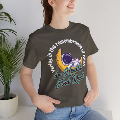 Verily In The Remembrance of Allah Do Hearts Find Rest T-Shirt - Astronaut Moon Islamic Graphic Soft Cotton Unisex Tee T-Shirt