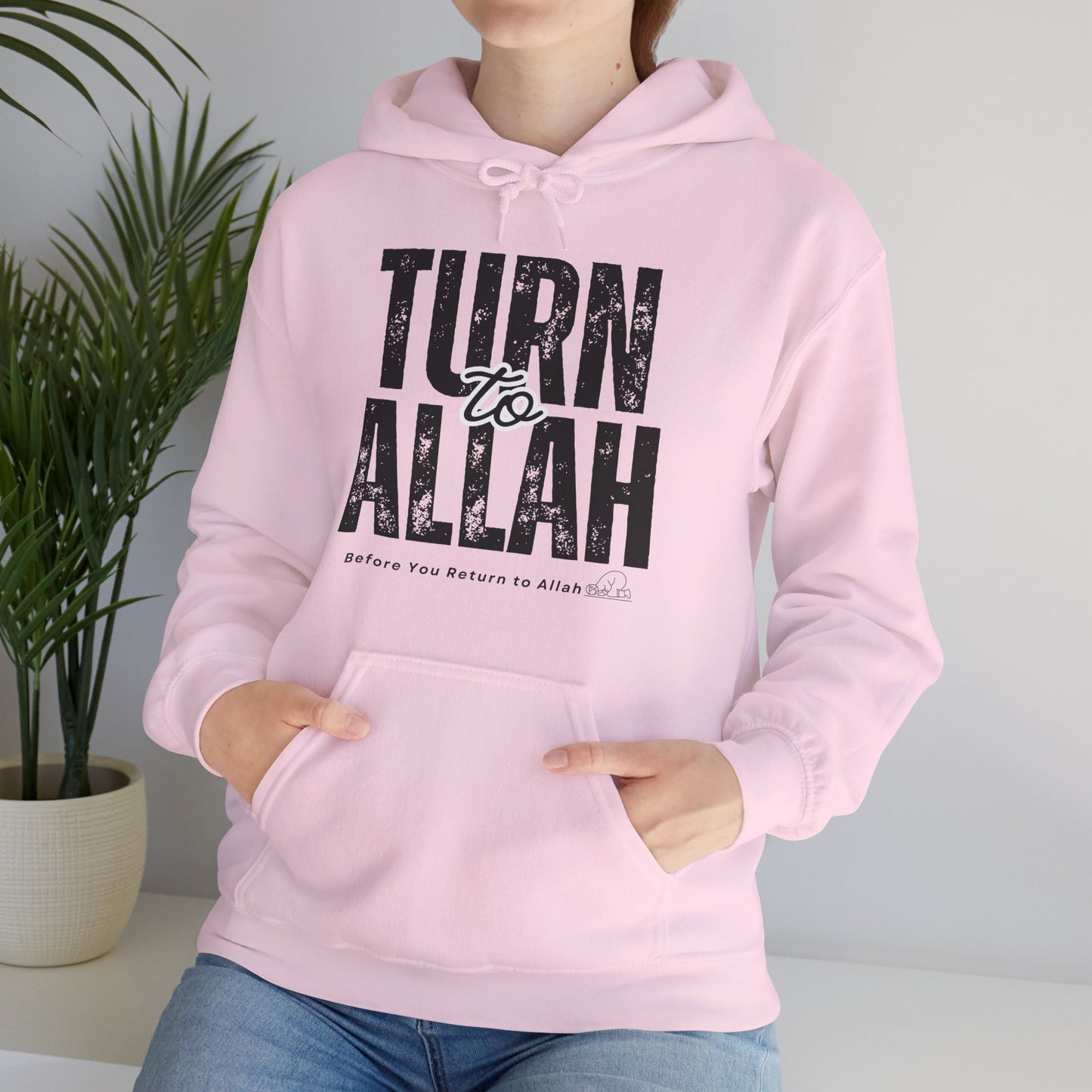 Turn To Allah Before Return To Allah Typographic Hoodie - Tawbah Cozy Soft Cotton Unisex Hoodie