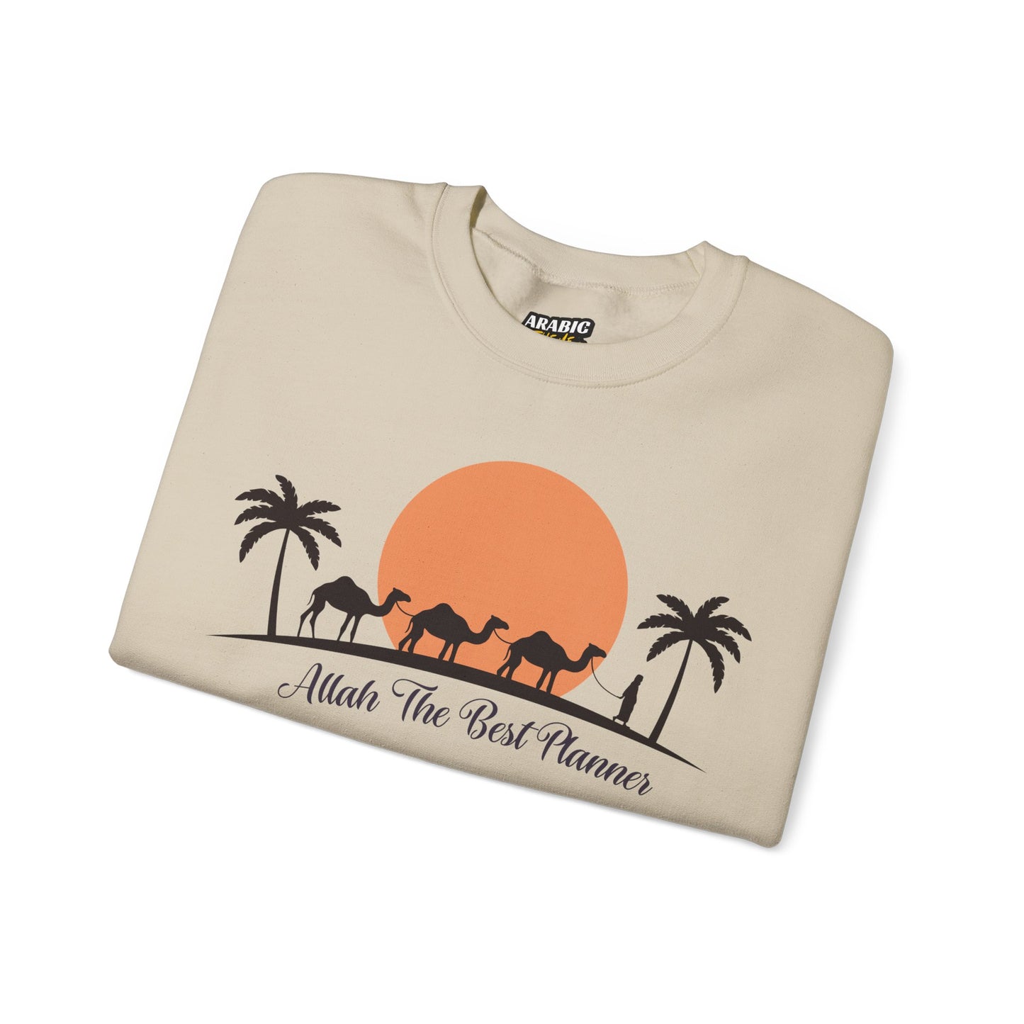 Allah Is The Best Planner Typographic Sweatshirt - Camel Travel in Desert Cozy Soft Cotton Unisex Sweatshirt