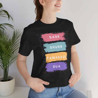 Sabr Shukr Tawakkul Dua Typographic Tee T-Shirt - Colorful Cozy Soft Cotton Unisex Tee