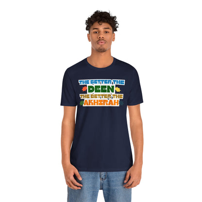 The Better Deen Akhirah Typographic Tee T-Shirt - Cozy Soft Cotton Unisex Statement Tee