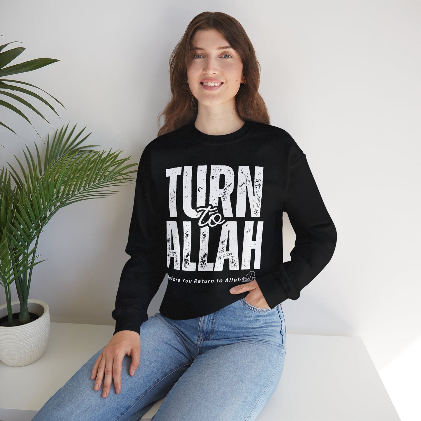 Turn To Allah Before Return To Allah Typographic Sweatshirt - Tawbah Cozy Soft Cotton Unisex Sweatshirt