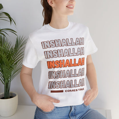 Inshallah Comes True Typographic Tee T-Shirt - Cozy Soft Cotton Unisex Tee