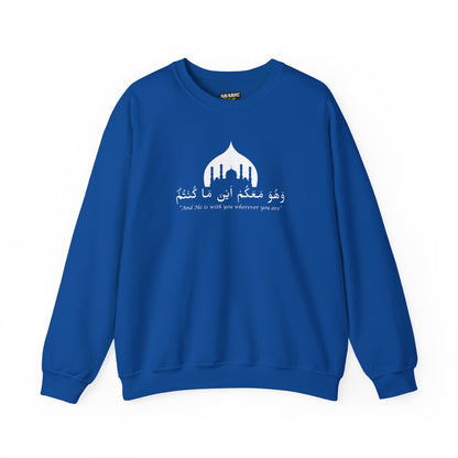 And He is with you wherever you are Sweatshirt - Arabic Calligraphy Islamic Unisex Sweatshirt