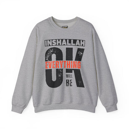 Inshallah Everything OK Typographic Sweatshirt - Cozy Soft Cotton Unisex Sweatshirt
